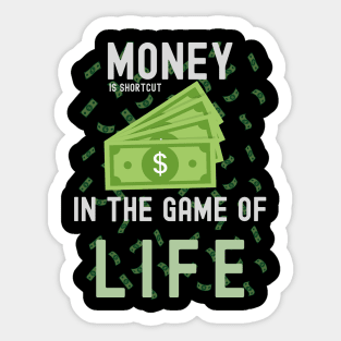 Money is shortcut. Sticker